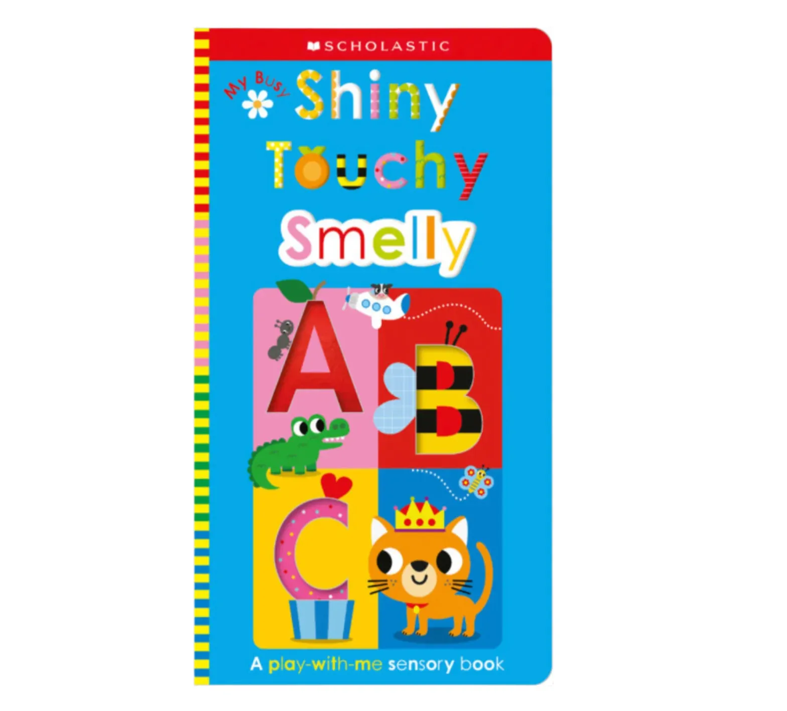 My Busy Shiny Touchy Smelly ABC